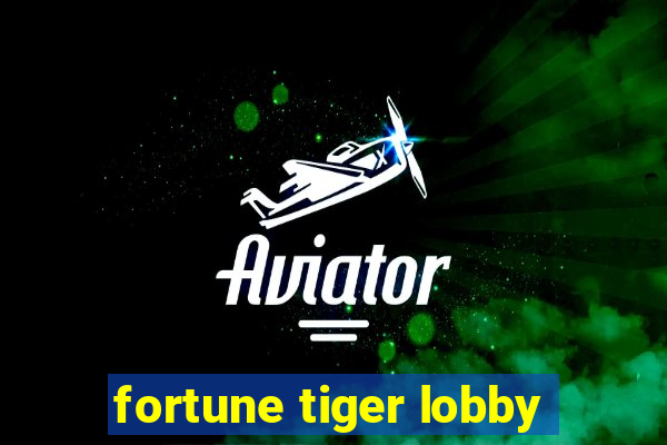 fortune tiger lobby