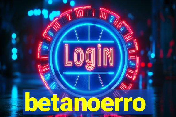 betanoerro