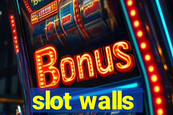 slot walls