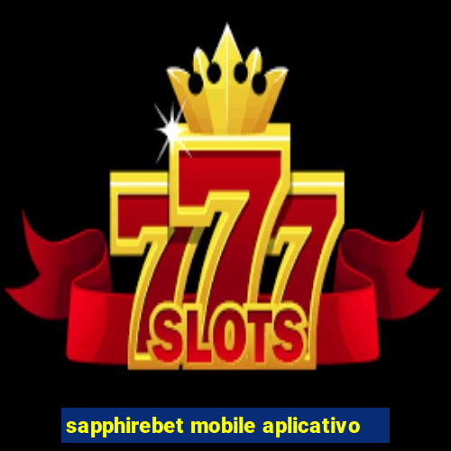 sapphirebet mobile aplicativo