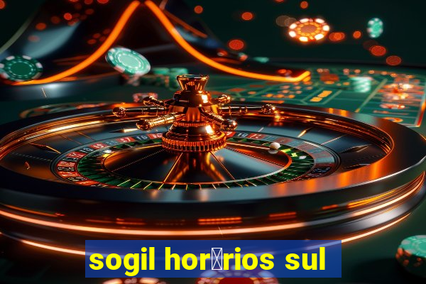 sogil hor谩rios sul