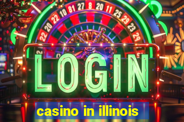 casino in illinois