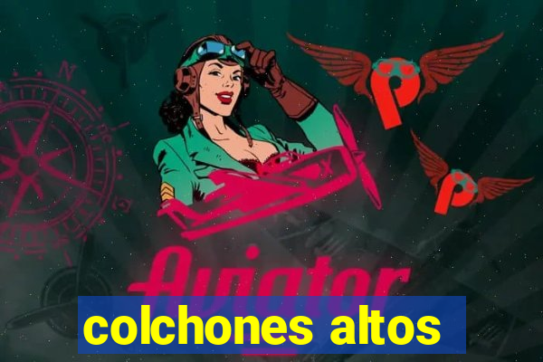 colchones altos