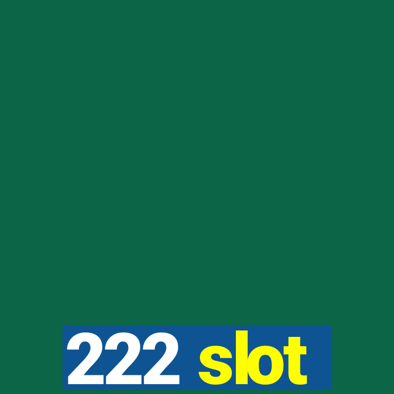 222 slot