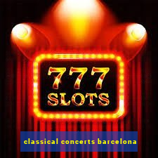 classical concerts barcelona