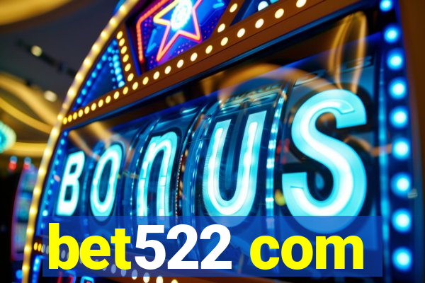 bet522 com