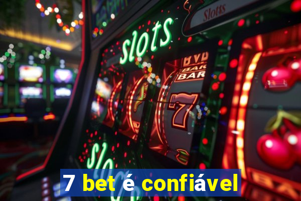 7 bet é confiável