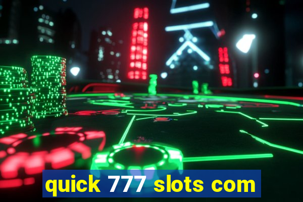 quick 777 slots com