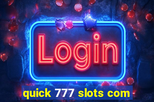 quick 777 slots com