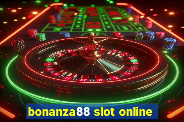 bonanza88 slot online