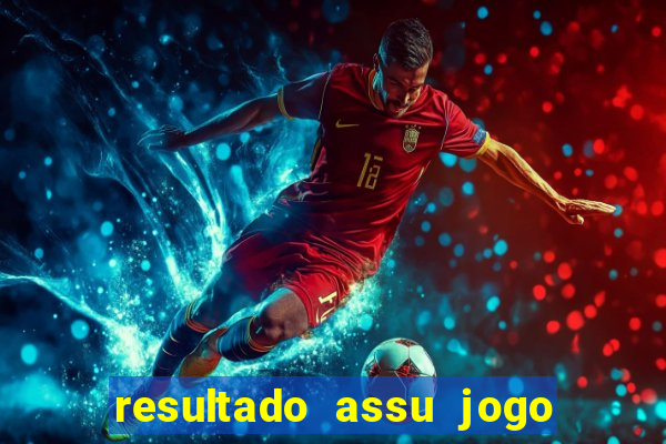 resultado assu jogo do bicho