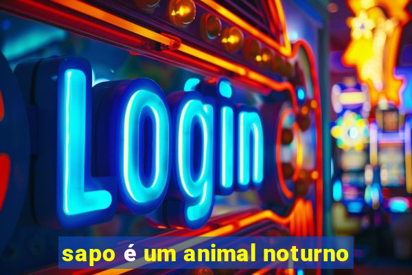 sapo é um animal noturno