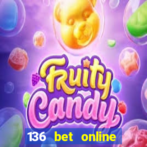 136 bet online casino internet gaming