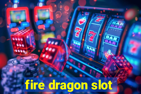 fire dragon slot