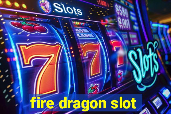 fire dragon slot