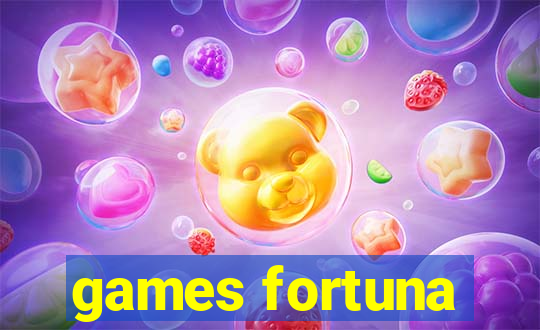 games fortuna