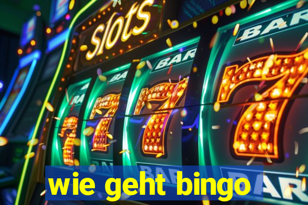 wie geht bingo