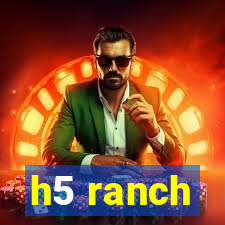 h5 ranch