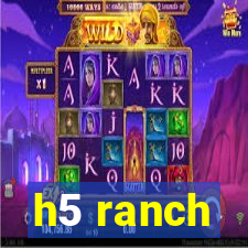 h5 ranch