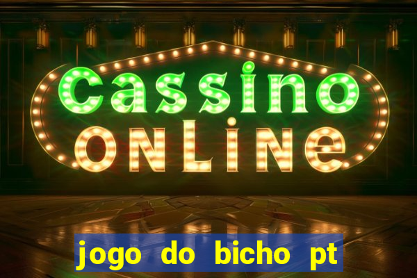 jogo do bicho pt rio 11hs hoje