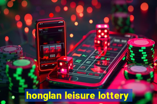 honglan leisure lottery