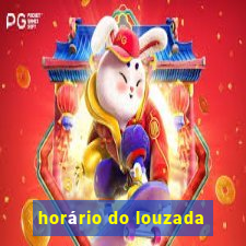 horário do louzada