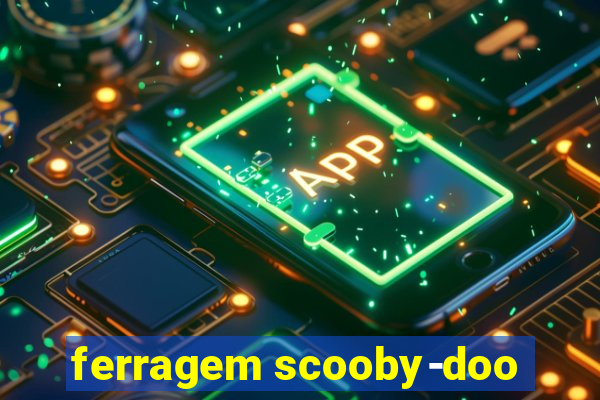 ferragem scooby-doo