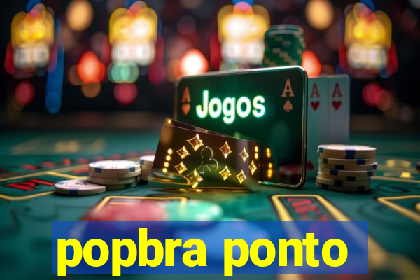 popbra ponto