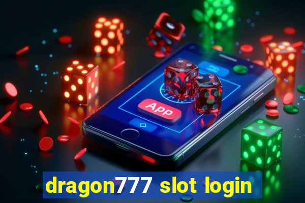 dragon777 slot login