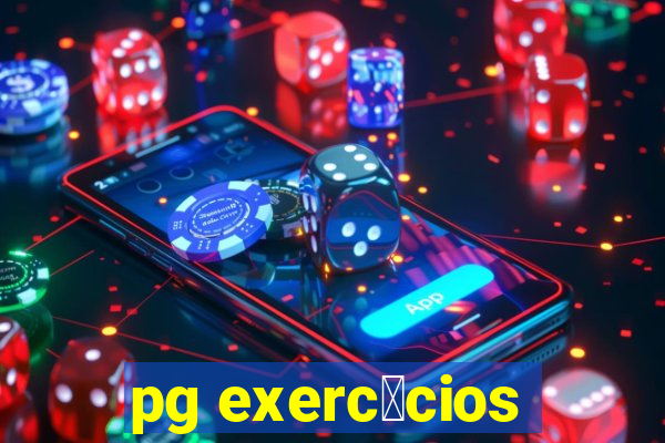 pg exerc铆cios