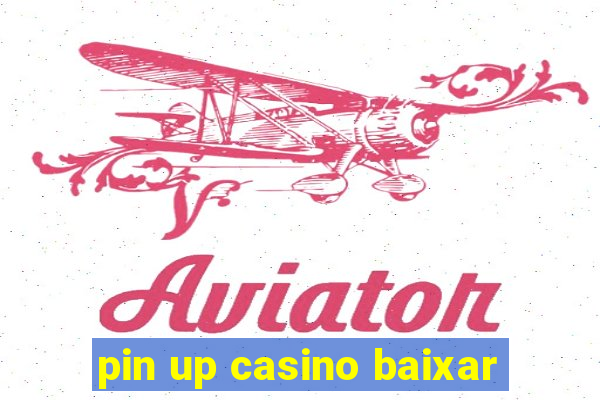 pin up casino baixar