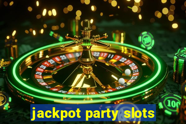 jackpot party slots