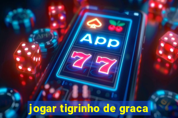 jogar tigrinho de graca