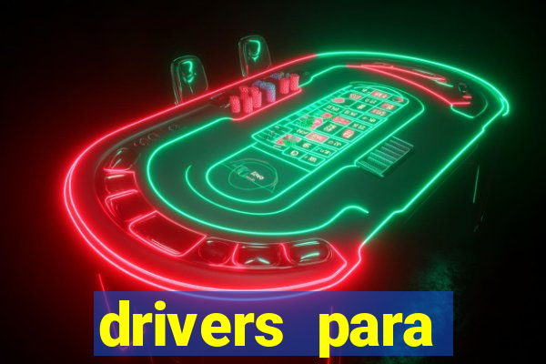 drivers para windows 7 64 bits