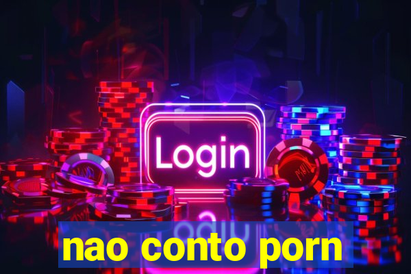 nao conto porn