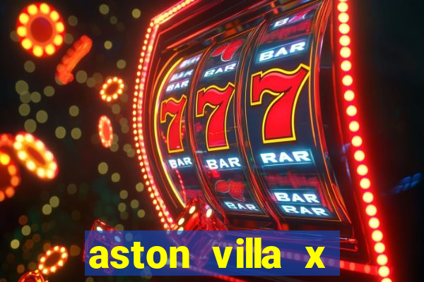 aston villa x chelsea palpite