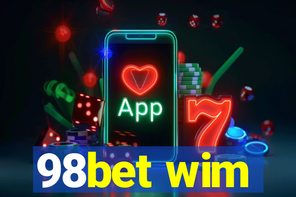 98bet wim