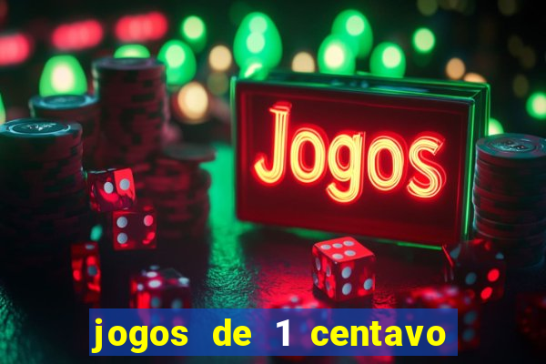 jogos de 1 centavo vai de bet