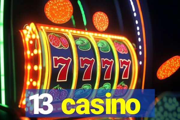 13 casino