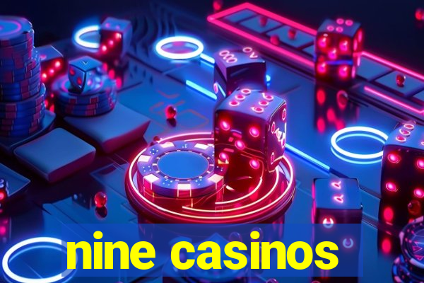 nine casinos