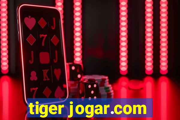 tiger jogar.com