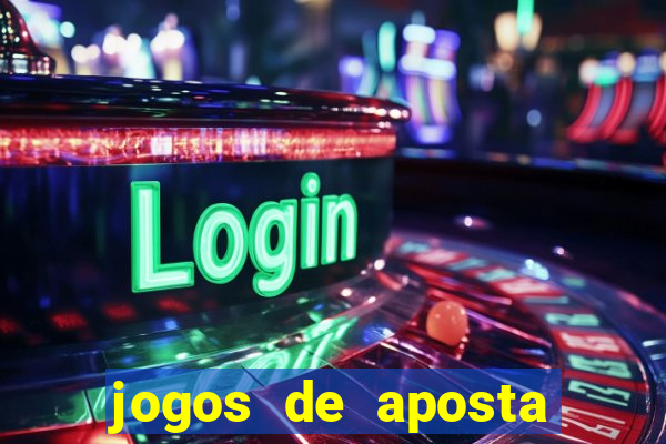 jogos de aposta online para ganhar dinheiro