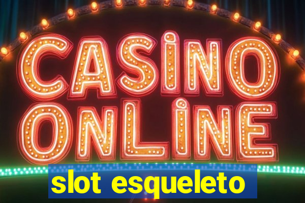 slot esqueleto