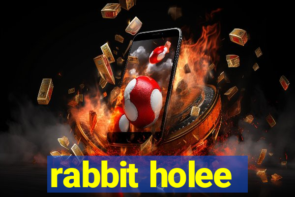 rabbit holee