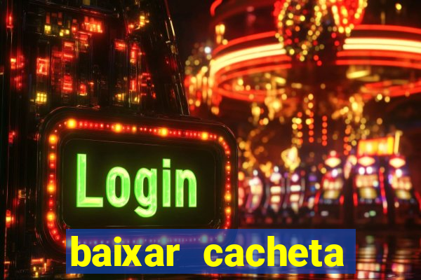 baixar cacheta league brasil