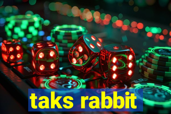 taks rabbit