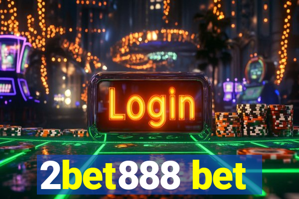 2bet888 bet