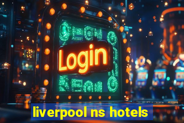 liverpool ns hotels