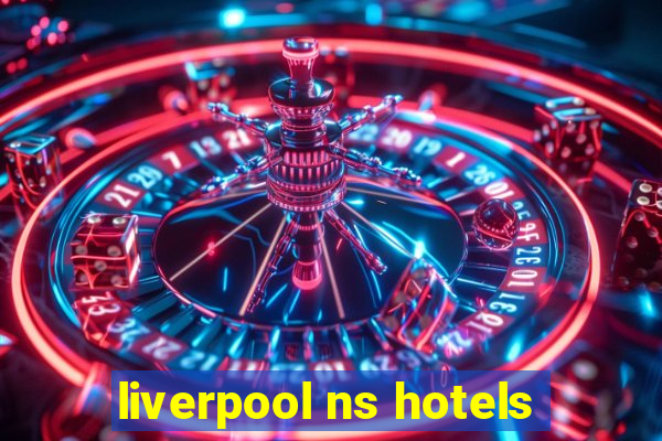 liverpool ns hotels