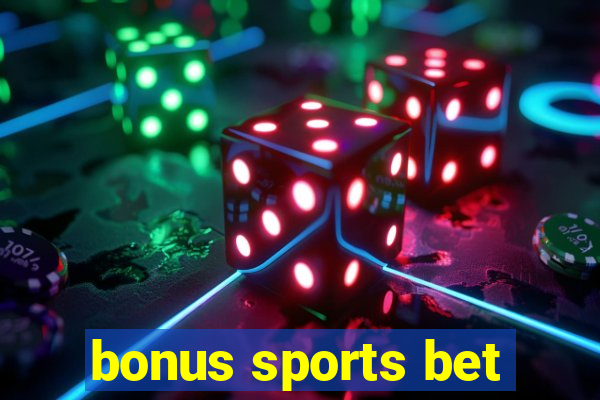 bonus sports bet